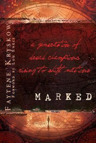 Marked: A Generation of Dread Champions Rising to Shift Nations