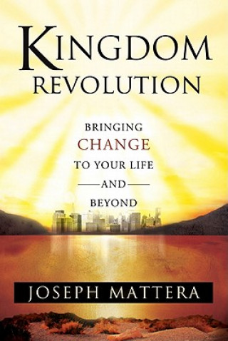 Kingdom Revolution: Bringing Change to Your Life and Beyond