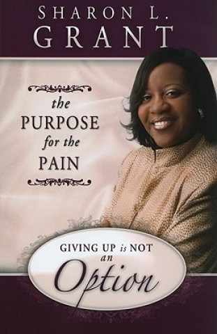 Giving Up Is Not an Option: The Purpose for Pain
