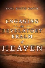 Engaging the Revelatory Realm of Heaven