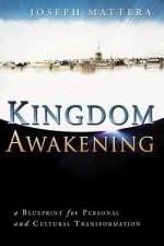 Kingdom Awakening: A Blueprint for Personal and Cultural Transformation