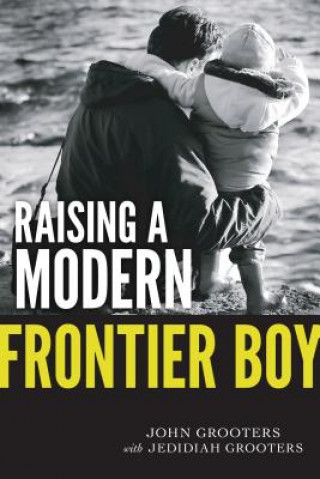 Raising a Modern Frontier Boy: Directing a Film and a Life with My Son