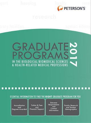 Graduate Programs in the Biological/Biomedical Sciences & Health-Related Medical Professions 2017