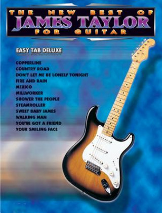 The New Best of James Taylor for Guitar: Easy Tab Deluxe
