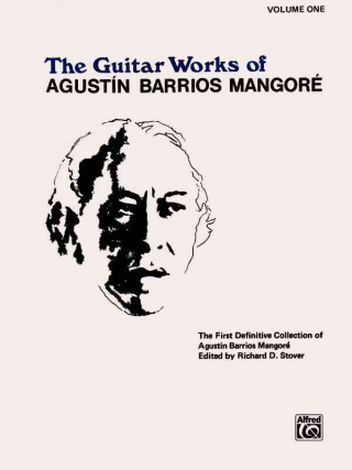 Guitar Works of Agustin Barrios Mangore, Vol 1