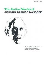 Guitar Works of Agustin Barrios Mangore, Vol 3