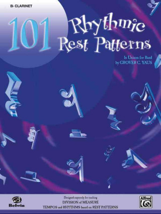 101 Rhythmic Rest Patterns: B-Flat Clarinet