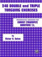 240 Double and Triple Tonguing Exercises: An Introduction to the Art of Double and Triple Tonguing