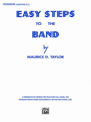 Easy Steps to the Band: Trombone & Baritone B.C.