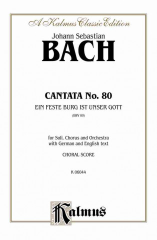 Cantata No. 80 -- Ein Feste Burg Ist Unser Gott: Satb with Satb Soli (German, English Language Edition)
