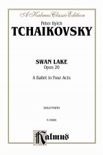 Swan Lake, Op. 20 (Complete): A Ballet in Four Acts