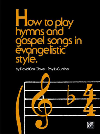 How to Play Hymns and Gospel Songs in Evangelistic Style