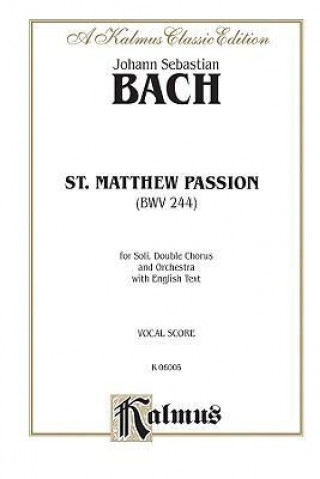 St. Matthew Passion: Satb or Ssaattbb (Orch.) (Satb) (English Language Edition)