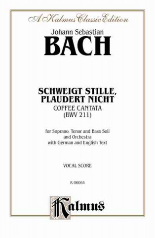 Cantata No. 211 -- Schweigt Stille, Plaudert Nicht (Kaffeekantate): Stb Soli, No Chorus (German, English Language Edition)