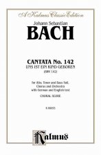 Cantata No. 142 -- Uns Ist Ein Kind Geboren: Satb with Atb Soli