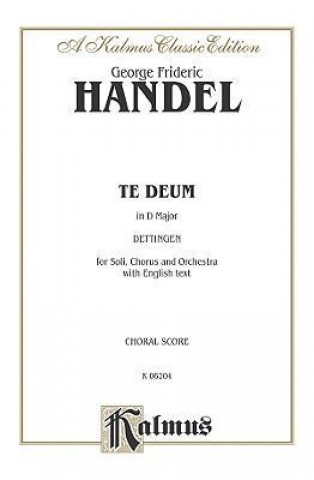 Dettingen Te Deum (D Major): Ssatb with AB Soli (Orch.) (English Language Edition)