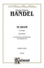 Dettingen Te Deum (D Major): Ssatb with AB Soli (Orch.) (English Language Edition)