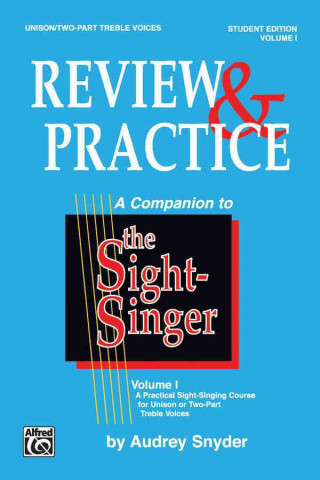The Sight-Singer -- Review & Practice for Unison/Two-Part Treble Voices [Correlates to Volume I]: Student Edition