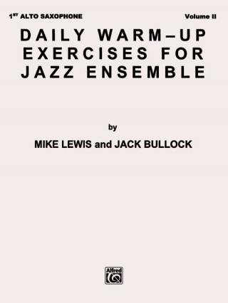 Daily Warm-Up Exercises for Jazz Ensemble, Vol 1: 1st Alto Saxophone