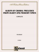 Album of Choral Preludes from Olden and Modern Times: Complete