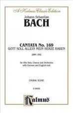 Cantata No. 169 -- Gott Soll Allein Mein Herze Haben: Satb with a Solo