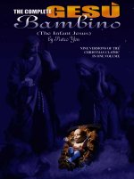 The Complete Gesu Bambino (the Infant Jesus): Seven Versions of the Christmas Classic in One Volume