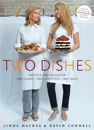 Two Dishes: Mother and Daughter: Two Cooks, Two Lifestyles, Two Takes