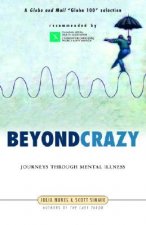 Beyond Crazy: Journeys Through Mental Illness