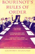 Bourinot's Rules of Order: A Manual on the Practices and Usages of the House of Commons of Canada and on the Procedure at Public Assemblies, Incl