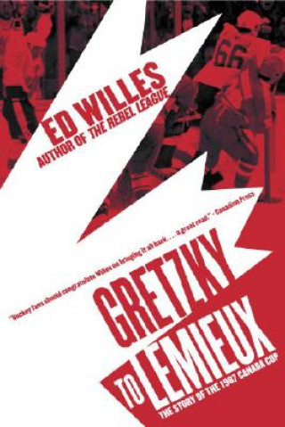 Gretzky to Lemieux: The Story of the 1987 Canada Cup