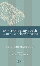 As Birds Bring Forth the Sun and Other Stories