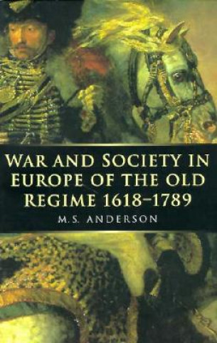 War and Society in Europe of the Old Regime 1618-1789