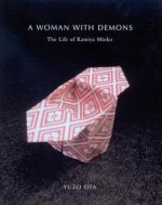 A Woman with Demons: A Life of Kamiya Mieko (1914-1979)