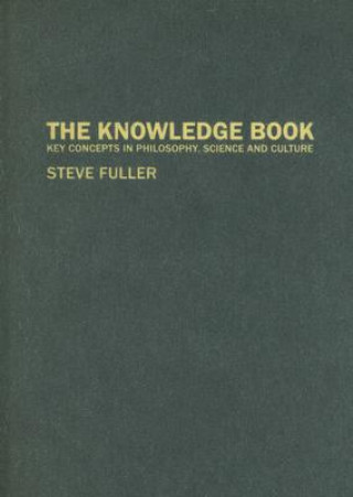 The Knowledge Book: Key Concepts in Philosophy, Science and Culture