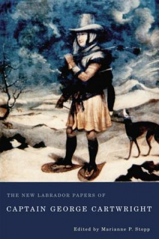 New Labrador Papers of Captain George Cartwright