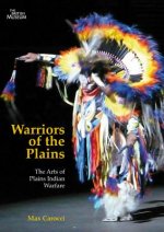 Warriors of the Plains: The Arts of Plains Indian Warfare