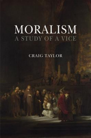 Moralism: A Study of a Vice