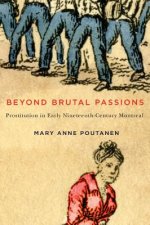 Beyond Brutal Passions: Prostitution in Early Nineteenth-Century Montreal