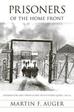 Prisoners of the Home Front: German POWs and 