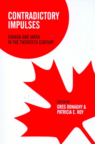 Contradictory Impulses: Canada and Japan in the Twentieth Century