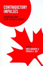 Contradictory Impulses: Canada and Japan in the Twentieth Century