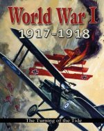 World War I: 19171918 the Turning of the Tide