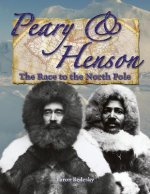 Peary and Henson: The Race to the North Pole