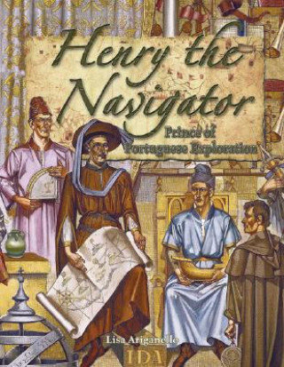 Henry the Navigator: Prince of Portuguese Exploration