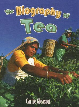 The Biography of Tea