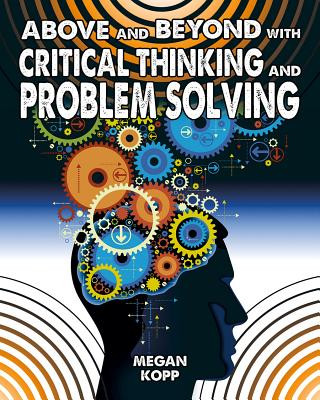 Above and Beyond with Critical Thinking and Problem Solving