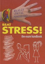Beat Stress!: The Exam Handbook