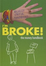 I'm Broke!: The Money Handbook