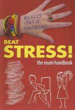 Beat Stress!: The Exam Handbook