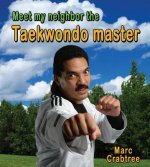 Meet My Neighbor, the Taekwondo Master